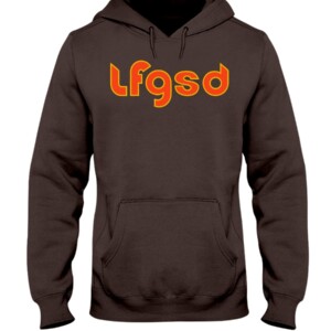 LFGSD SHIRT LET'S FUCKING GO SAN DIEGO, San Diego Padres #LFGSD Hoodie