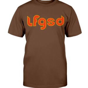 LFGSD SHIRT LET'S FUCKING GO SAN DIEGO, San Diego Padres #LFGSD Shirt