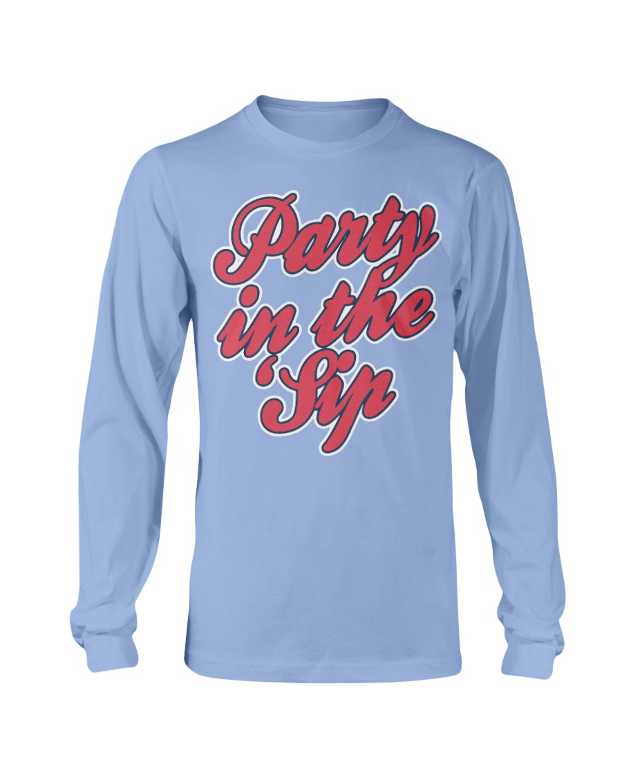 PARTY IN THE SIP SHIRT OLE MISS BASEBALL, 2022 NCAA National Baseball Championship, Ole Miss longsleeve PARTY IN THE SIP SHIRT OLE MISS BASEBALL, 2022 NCAA National Baseball Championship, Ole Miss longsleeve