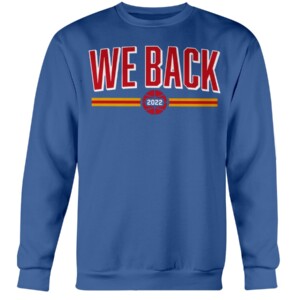 WE BACK 2022 SHIRT 2022 NBA Finals, Golden State Warriors Crewneck