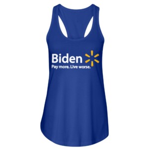 Funny Biden Pay More Live Worse T Shirt 1