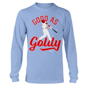 GOOD AS GOLDY SHIRT Paul Goldschmidt, St. Louis Cardinals Longsleeve