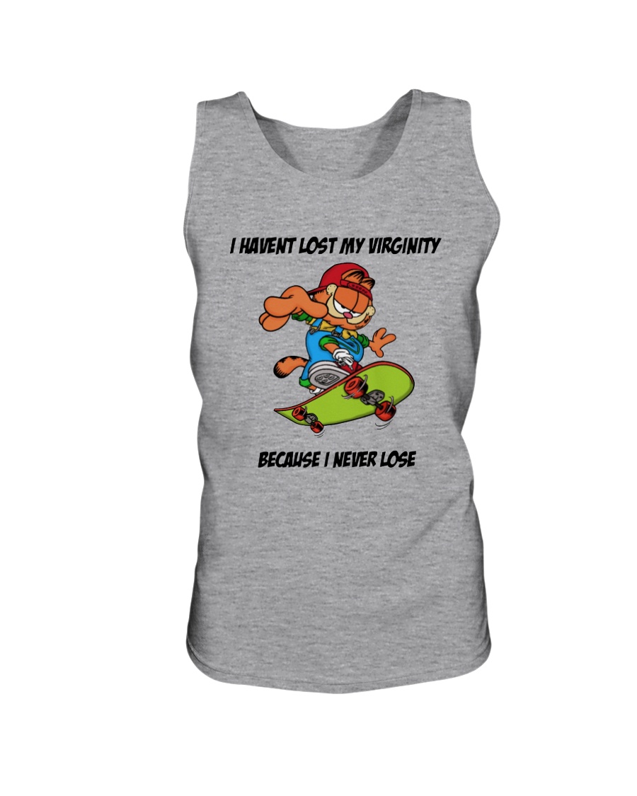 Garfield Skateboarding - I HAVENT LOST MY VIRGINITY BECAUSE I NEVER LOSE SHIRT 2 Garfield Skateboarding I HAVENT LOST MY VIRGINITY BECAUSE I NEVER LOSE SHIRT 2