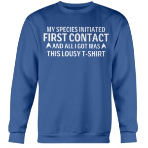 My Special Initiated First Contact A And All Got Was A This Louly T Shirt Ethan Peck, Star Trek Crewneck