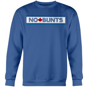 NO BUNTS TORONTO SHIRT No Dunks, Toronto Blue Jays Crewneck