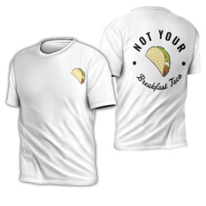 NOT YOUR Breakfast Taco Shirt Taco Tuesday, Jill Biden T Shirt