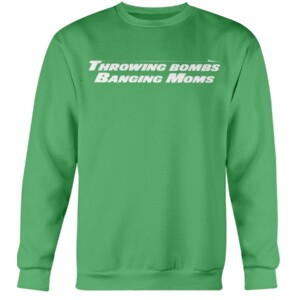 THROWING BOMBS BANGING MOMS SHIRT Zach Wilson, New York Jets Crewneck