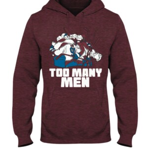 Too Many Men Shirt Nazem Kadri, Colorado Avalanche Hoodie