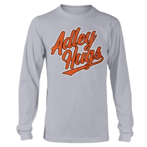ADLEY HUGS T SHIRT Adley Rutschman, Baltimore Orioles Longsleeve