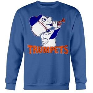 BLAST THE TRUMPETS SHIRT New York Mets Crewneck