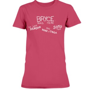 BRYCE WAS HERE. SO WAS RENDON. AND MAX & TREA. SOTO TOO SHIRT Washington Nationals 1