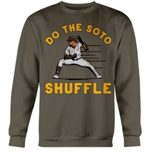 DO THE SOTO SHUFFLE SHIRT Juan Soto, San Diego Padres Crewneck