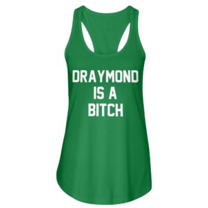 DRAYMOND IS A BITCH SHIRT Draymond Green Golden State Warriors, Boston Celtics 2