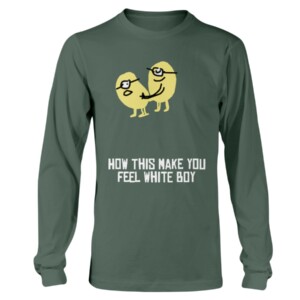 HOW THIS MAKE YOU FEEL WHITE BOY SHIRT Funny minions Longsleeve