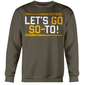 LET'S GO SO TO SAN DIEGO SHIRT Juan Soto, San Diego Padres Crewneck