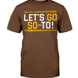 LET'S GO SO TO SAN DIEGO SHIRT Juan Soto, San Diego Padres Shirt