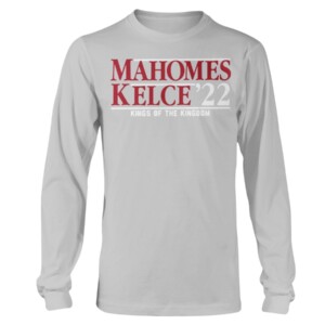 MAHOMES KELCE '22 KING OF THE KINGDOM SHIRT Patrick Mahomes, Travis Kelce, Kansas City Chiefs longsleeve