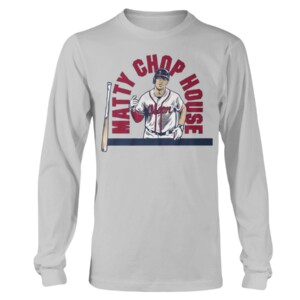 MATTY CHOP HOUSE SHIRT Matt Olson, Atlanta Braves Longsleeve