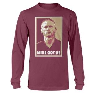 MIKE GOT US SHIRT Mike Norvell, Florida State Seminoles Longsleeve