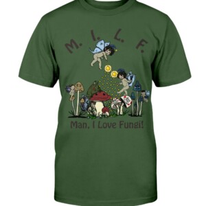 MILF Man, I Love Fungi Shirt