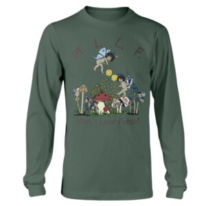 MILF Man, I Love Fungi Shirt Longsleeve