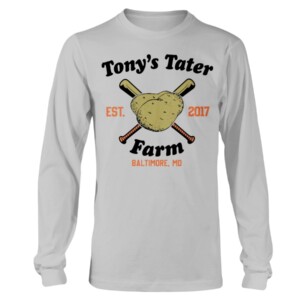 TONY'S TATER FARM SHIRT Tony Tater, Anthony Santander, Baltimore Orioles Longsleeve