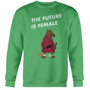 The Future Is Female Shirt Splinter, Sensei, Teenage Mutant Ninja Turtles Crewneck