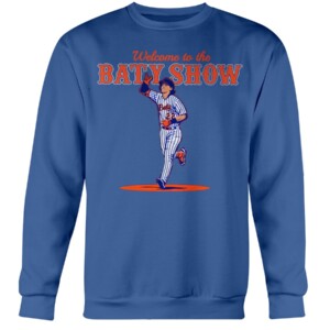 WELCOME TO THE BATY SHOW SHIRT Brett Baty, New York Mets Crewneck