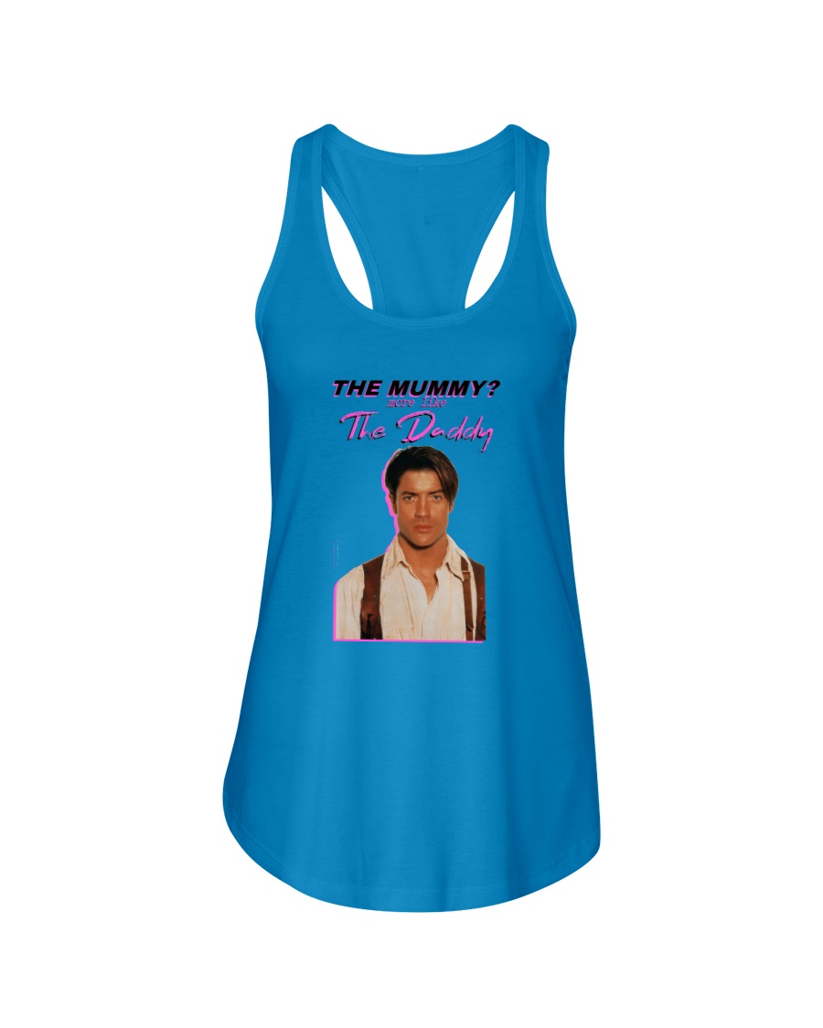 Brendan Fraser - The Mummy - More Like the Daddy Shirt 2 Brendan Fraser The Mummy More Like the Daddy Shirt 2