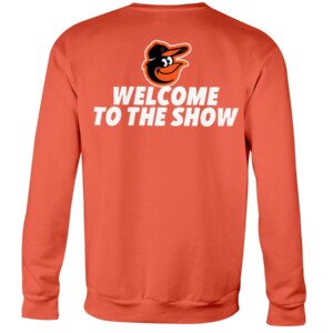 Gunnar Henderson Welcome to the Show Shirt Crewneck 1