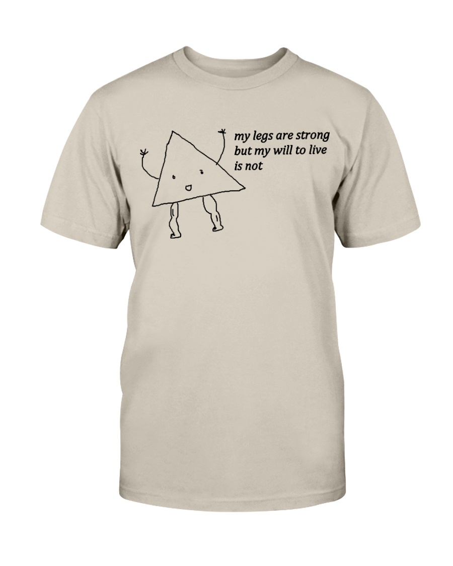 MY LEGS ARE STRONG BUT MY WILL TO LIVE IS NOT SHIRT LEG DAY MEME Shirt MY LEGS ARE STRONG BUT MY WILL TO LIVE IS NOT SHIRT LEG DAY MEME Shirt