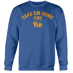 TAKE 'EM HOME SHIRT Pittsburgh Panthers Crewneck