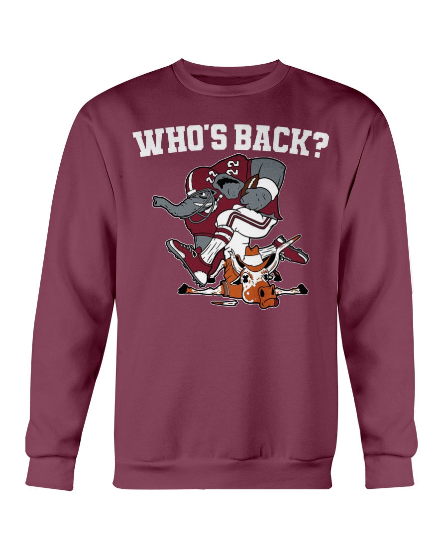 WHO BACK SHIRT Alabama Crimson Tide Beat Texas Longhorns, Alabama Crimson Tide Crewneck WHO BACK SHIRT Alabama Crimson Tide Beat Texas Longhorns, Alabama Crimson Tide Crewneck