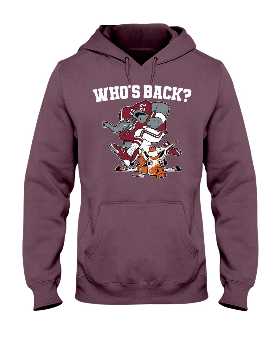 WHO BACK SHIRT Alabama Crimson Tide Beat Texas Longhorns, Alabama Crimson Tide Hoodie WHO BACK SHIRT Alabama Crimson Tide Beat Texas Longhorns, Alabama Crimson Tide Hoodie
