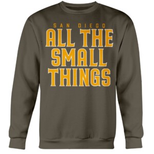 ALL THE SMALL THINGS SHIRT San Diego Padres Crewneck