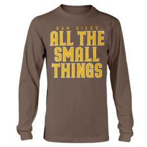 ALL THE SMALL THINGS SHIRT San Diego Padres Longsleeve