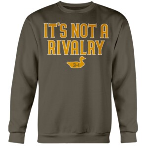 IT'S NOT A RIVALRY SHIRT San Diego Padres Crewneck