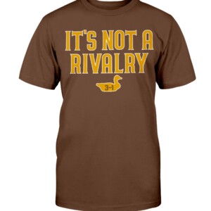 IT'S NOT A RIVALRY SHIRT San Diego Padres Shirt