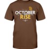 OCTOBER RISE SHIRT 2022 MLB Postseason, San Diego Padres Shirt