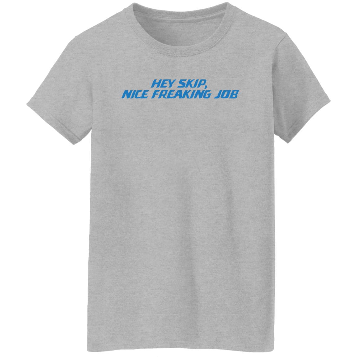 Hey skip nice freaking job Dan Skipper Detroit Lions shirt, hoodie