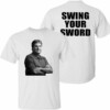 Mike Leach – Swing Your Sword Shirt Shirt copy