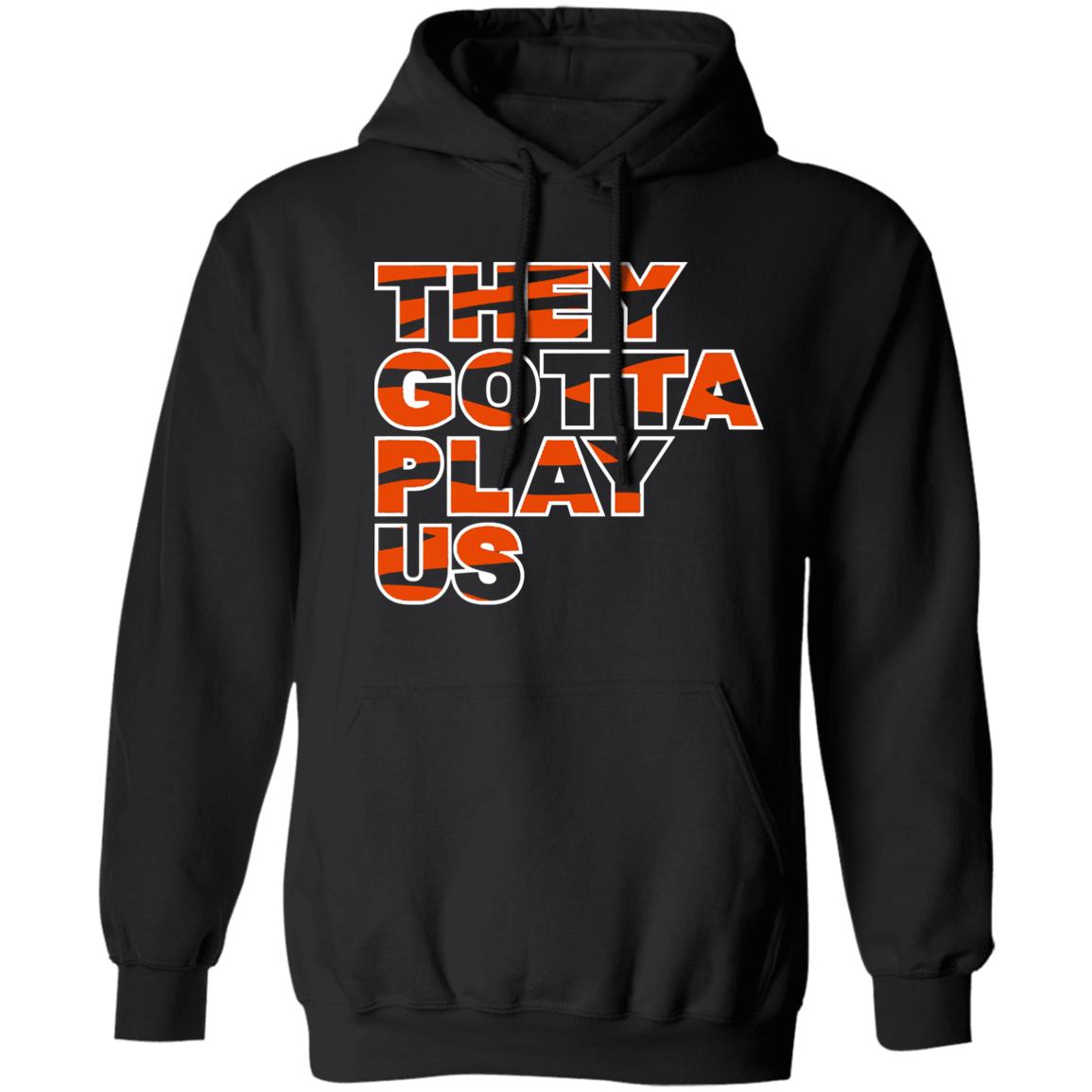 Bengals They Gotta Play Us Short-Sleeve T-Shirt