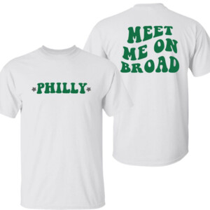PHILLY MEET ME ON BROAD SHIRT Philadelphia Eagles Shirt2