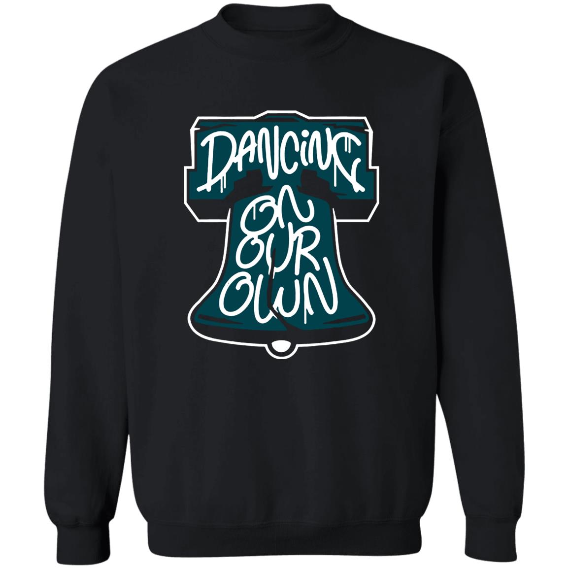 Philadelphia Eagles Dancing on our own green shirt, hoodie, sweater, long  sleeve and tank top