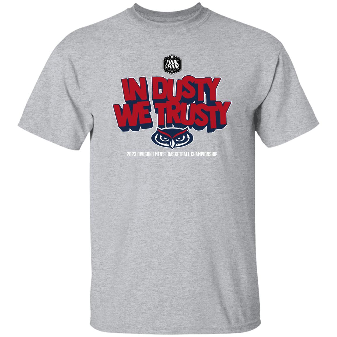 Fau Owls Basketball In Dusty We Trusty T-shirt,Sweater, Hoodie
