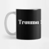 Trauma Survivor Mug