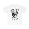 Dear God, Y Me Shirt