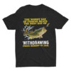 The Worst Day Of Fishing Beats The Best Day Of WITHDRAWING From Heroin In Jail Shirt