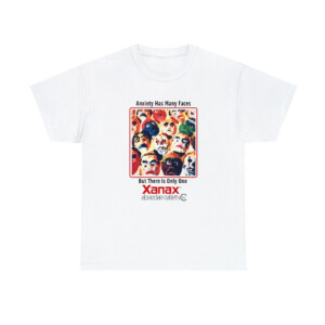 ANXIETY SHIRT Anxiety Has Many Faces But There Is Only One Xanax Alprazolam Tablets