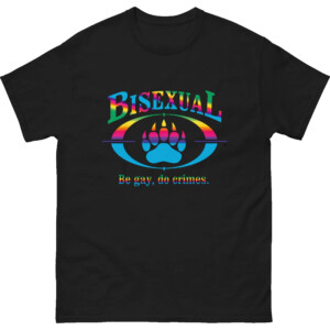 Bisexual (Be Gay, Do Crimes) Shirt LGBT Pride